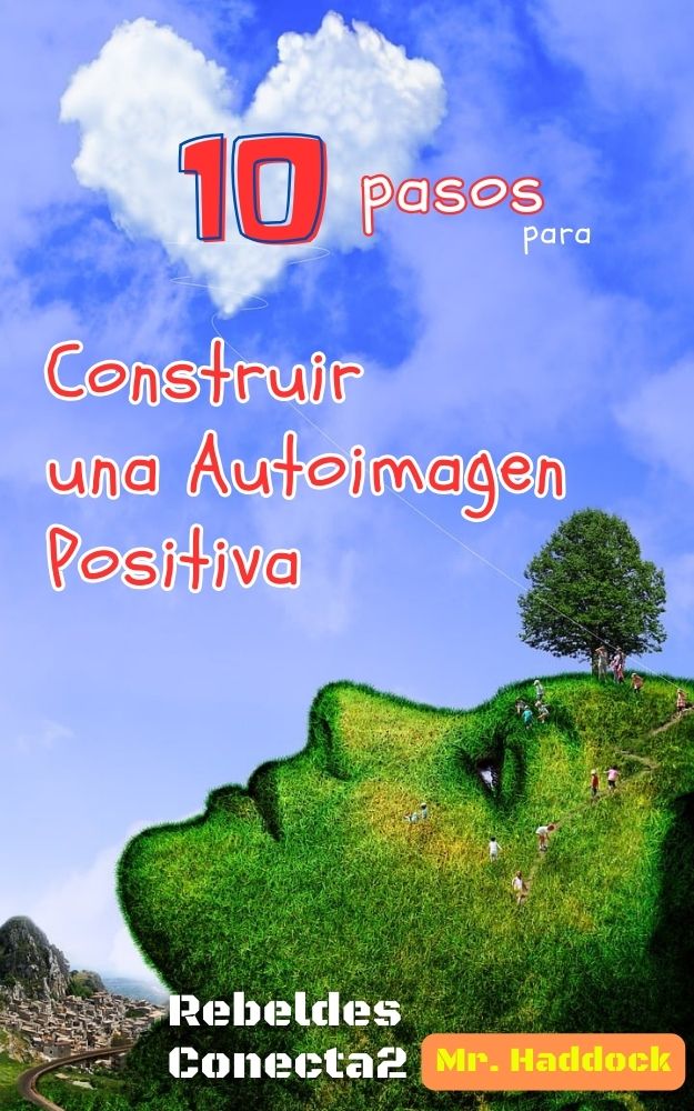 10 Pasos para Construir una Autoimagen Positiva