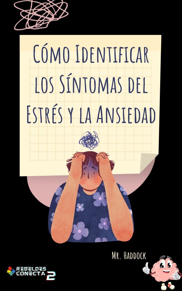 Cómo Identificar los Síntomas del Estrés y la Ansiedad