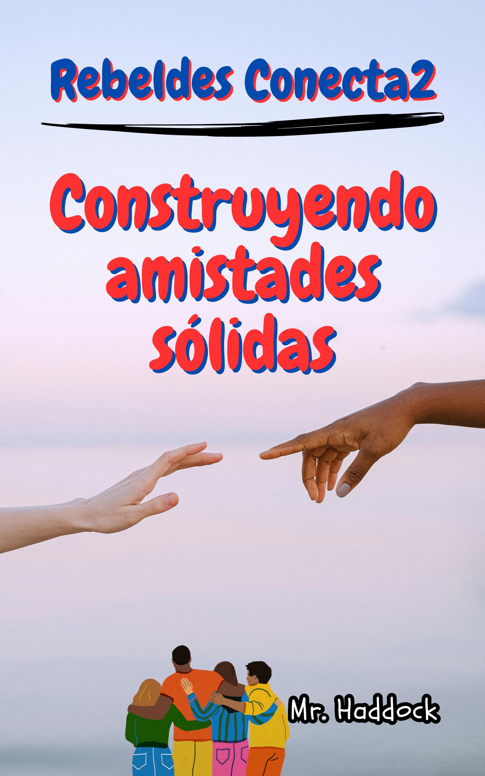 Construyendo amistades sólidas