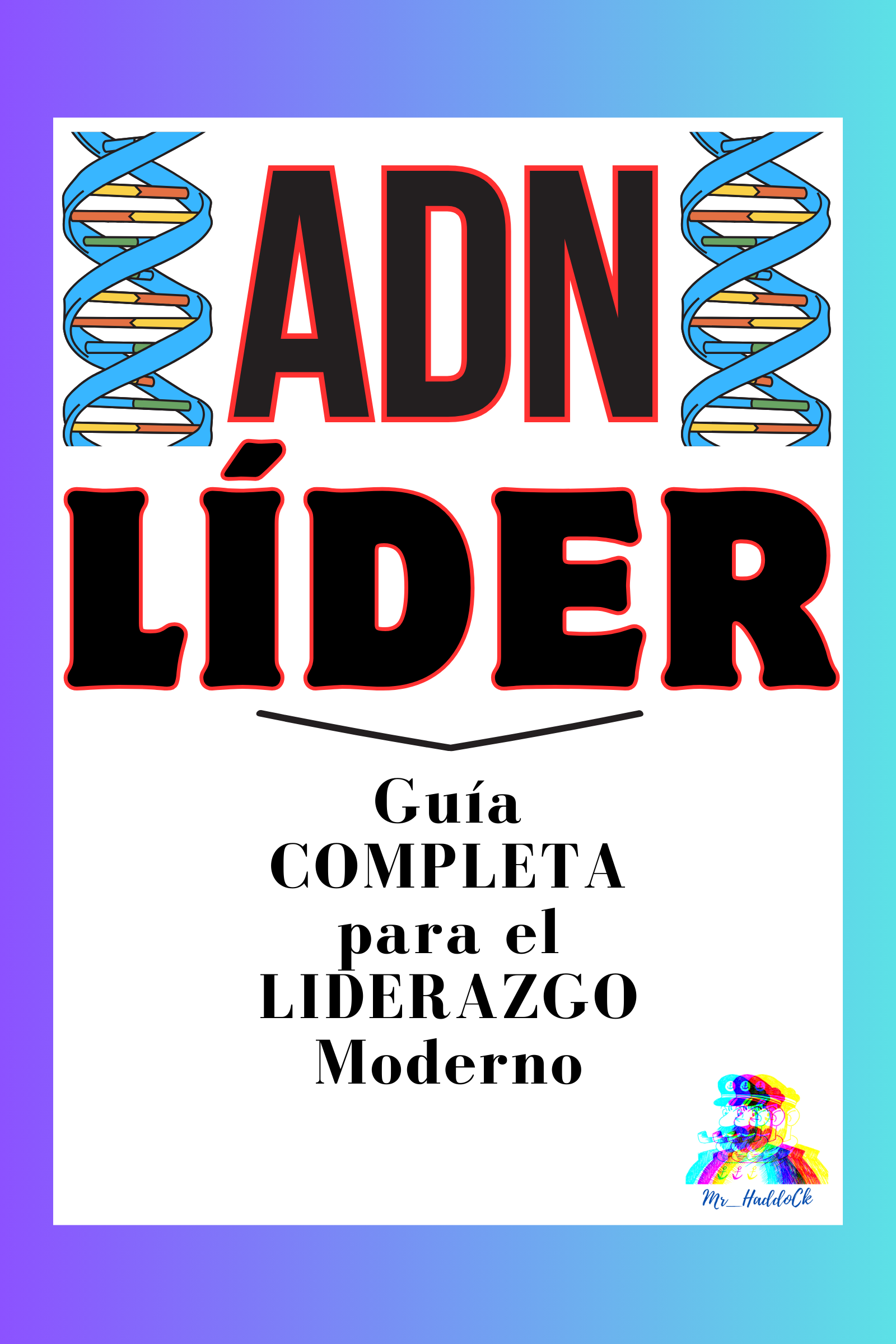 ADN Líder: Guía COMPLETA para el LIDERAZGO Moderno